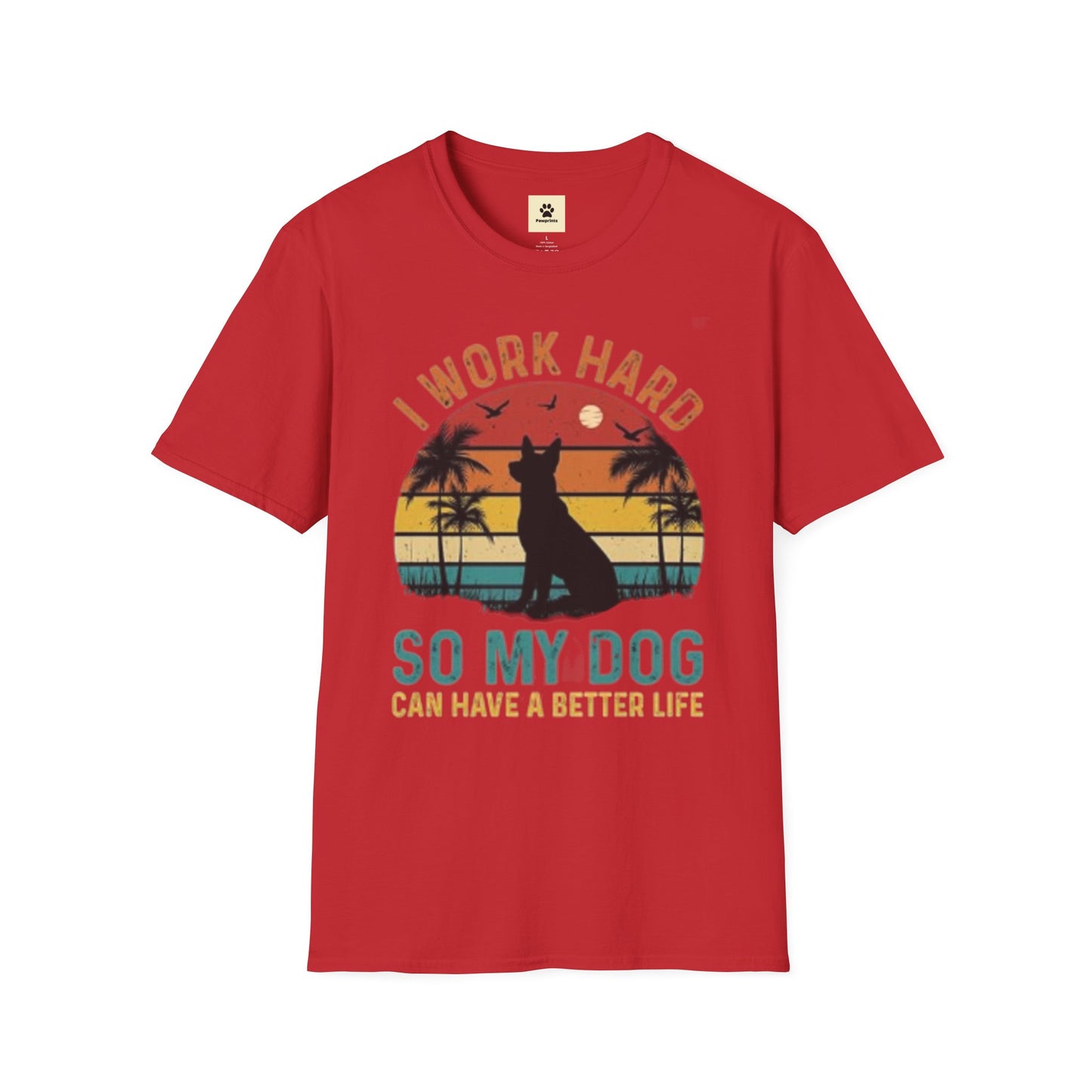 I Work Hard Dog Lover T-Shirt - Unisex Softstyle Tee, Perfect Gift for Pet Owners